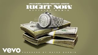 Uncle Murda - Right Now (Remix) (Audio) ft. Future, Fabolous, Jadakiss