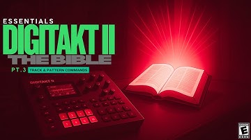 Elektron Digitakt 2 Essentials | COMMAND SECRETS Part 3 THE BIBLE