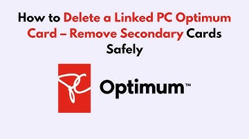 How to Delete a Linked PC Optimum Card – Remove Secondary Cards Safely