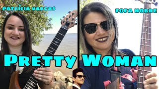 OH, PRETTY WOMAN (Roy Orbison) by Patrícia Vargas e Fofa Nobre