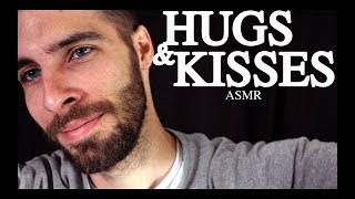 Hugs & Kisses ASMR - Relaxing Male ASMR