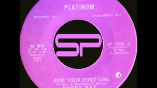 SOUL / FUNK 45t - Harry Ray - Ride Your Pony Girl - 1974 All Platinium