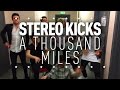 Stereo Kicks - A Thousand Miles!