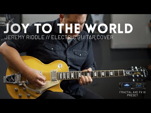 joy-to-the-world---jeremy-riddle---electric-guitar-cover-&-fractal-axe-fx-iii-preset