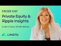 Linqto fireside private equity  ripple insights with linda p jones