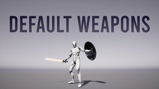 Default Weapons - Unreal Engine Action RPG #29
