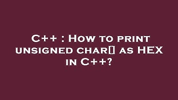 C++ : How to print unsigned char[] as HEX in C++?