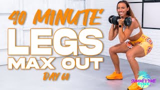 40 Minute Legs MAX OUT Workout | Summertime Fine 3.0 - Day 60