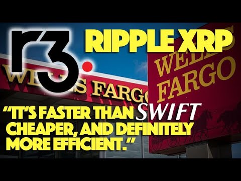Ripple XRP: Wells Fargo Now Using Ripple Partner R3’s Corda. Says, “Faster U0026 Cheaper Than SWIFT”.
