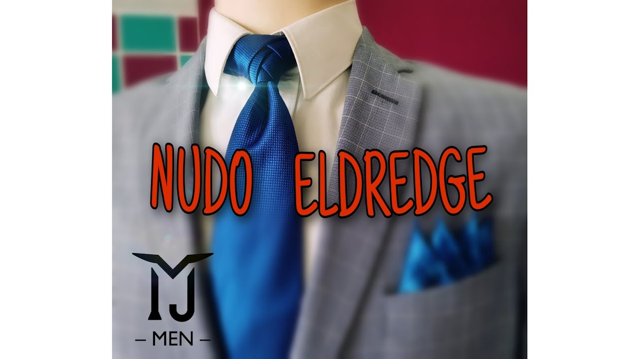 NUDO DE CORBATA TIPO ELDREDGE (fácil, paso a paso) / ELDREDGE TYPE TIE