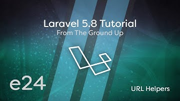 Laravel 5.8 Tutorial From Scratch - e24 - URL Helpers