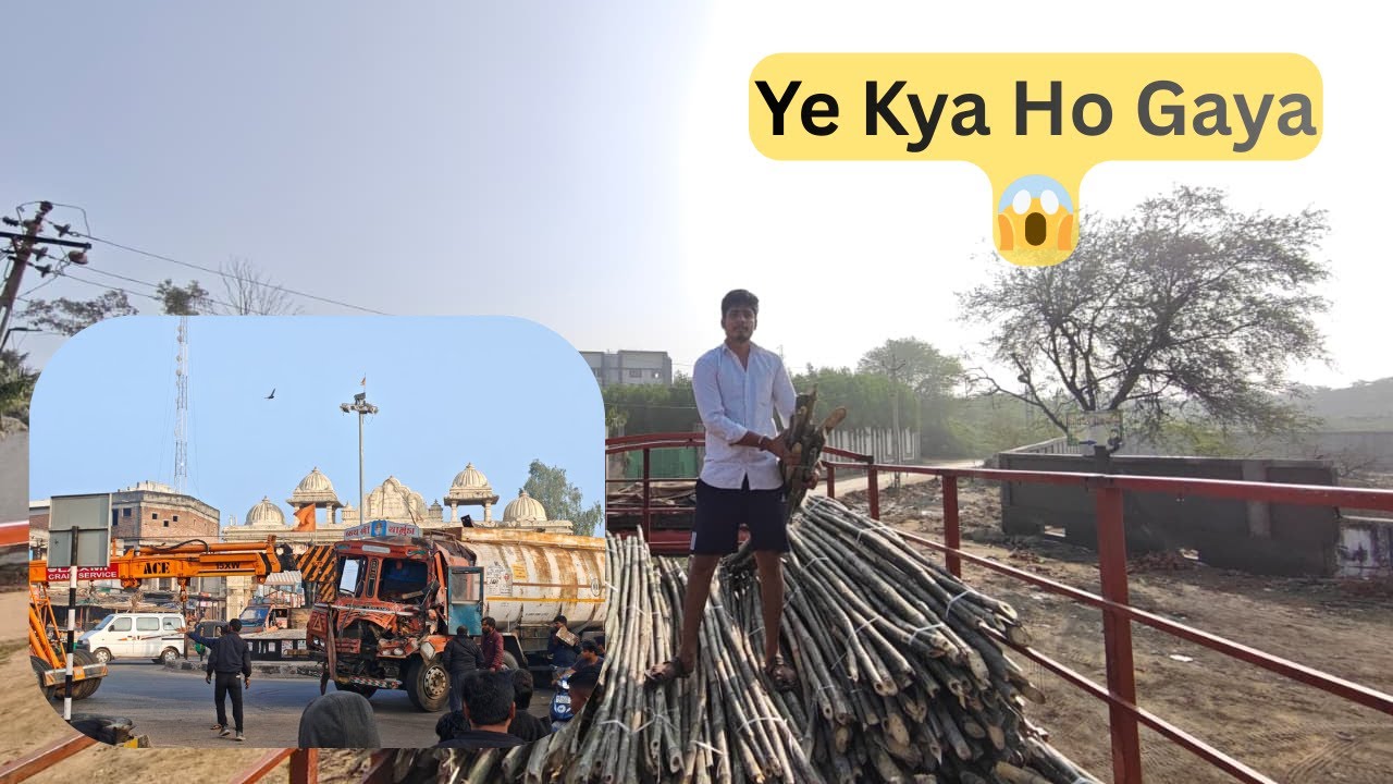 Aaj Bamboo Bhar ke Truck aaya Or raste me ye kiya ho gaya 😱 