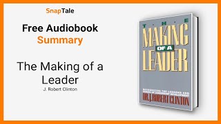 The Making of a Leader by J. Robert Clinton: 6 Minute Summary