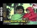 Tumse Milkar Na Jane | Pyar Jhukta Nahin | Shabbir Kumar