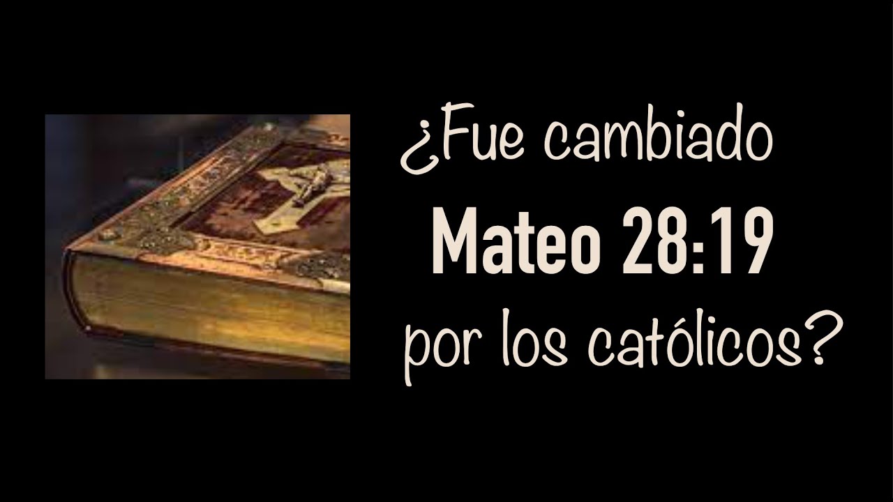 ¿Fue cambiado Mateo 28:19 por los católicos? — Defensores de la Fe