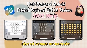 Cara Mengubah Keyboard Android Menjadi Keyboard iPhone IOS 16 Terbaru
