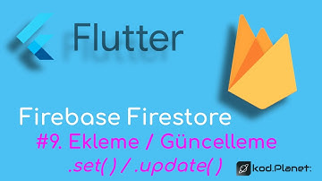 Flutter: Firebase Firestore #9. Veri Ekleme & Güncelleme