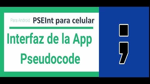 Interfaz Pseudocode-PSeInt para celular Android