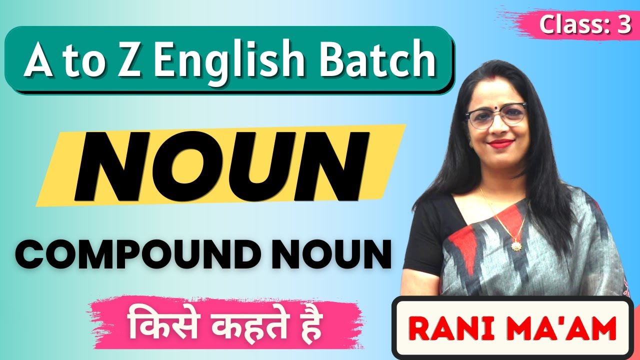 NOUN  | Class - 3 | Basic English Grammar Full Course | Compound Noun  |  Rani Ma'am