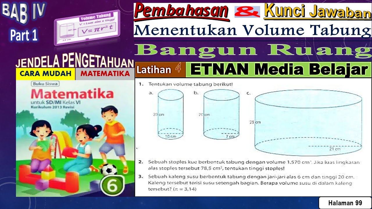 Kunci Jawaban Matematika Pembahasan Latihan 4 Menentukan Volume Tabung Kelas 6 Sd Halaman 99 Youtube