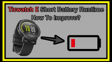 Ticwatch E Problem With Battery Life - How To Improve? (Just 2 Small Changes Helped Me A Lot)