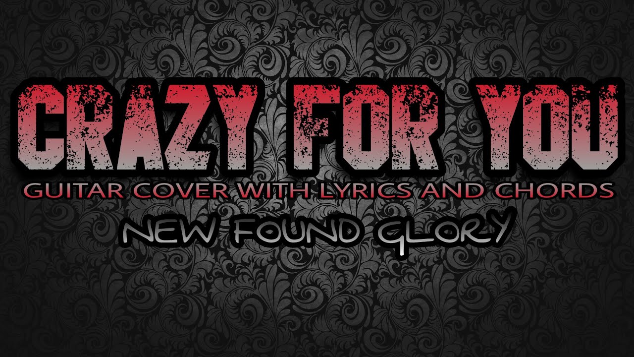 Crazy For You   New Found Glory Guitar Cover With Lyrics  Chords