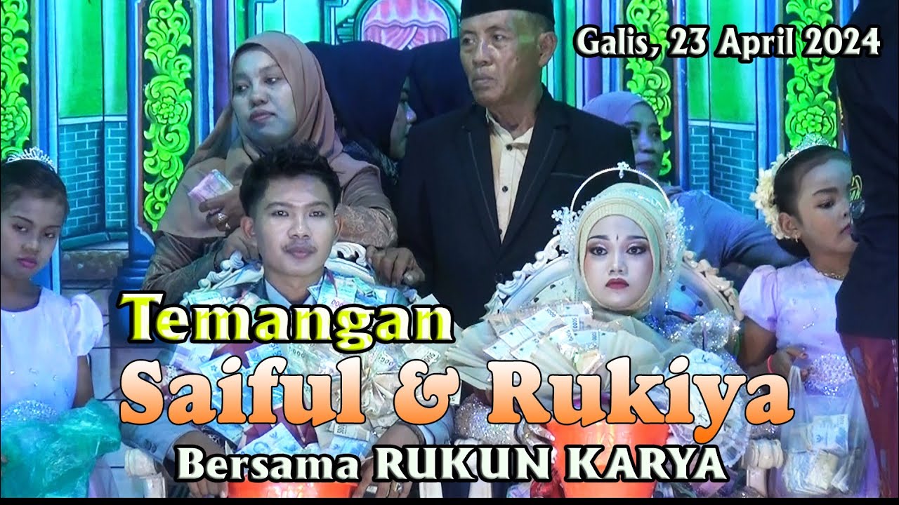 TEMANGAN RUKUN KARYA TERBARU 2024 / SAIFUL & RUKIYA / GALIS - GILIGENTING - SUMENEP - MADURA