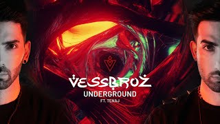 Vessbroz- Underground Ft. Tenaj