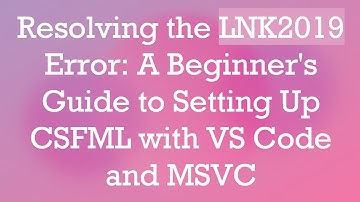 Resolving the LNK2019 Error: A Beginner
