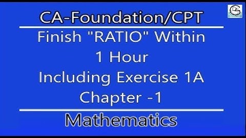 Ratio | Chapter 1 | Exercise 1(A) | CA Foundation Mathematics