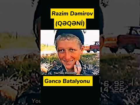 GƏNCƏ BATALYONU 1992-Cİ İL. | RAZİM DƏMİROV (QƏQƏNİ).