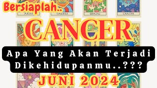 BERSIAPLAH ‼️Yang Akan Terjadi Di Kehidupan ⭐ CANCER'JUNI 2024' (General Reading)