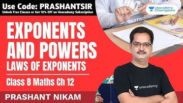 Exponents And Powers | Laws of Exponents | Class 8 Maths Chapter 12 | Prashant Nikam | Unacademy