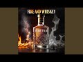 Fire and Whiskey