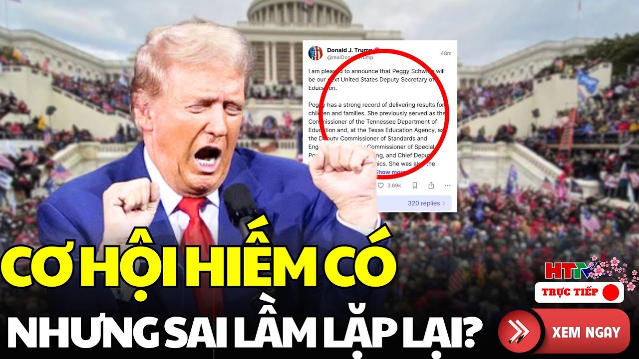 🔴[Trực tiếp]Trump trước thềm nhậm chức: Sai lầm 
