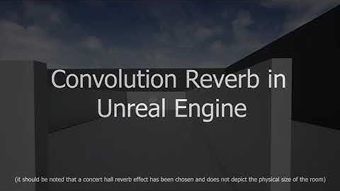 Unreal Engine   Audio Volume vs Convolution Reverb