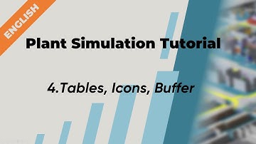 Plant Simulation Tutorial (English) - 4. Tables, Icons, Buffer