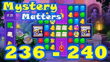 Mystery Matters Level 236 - 240 HD Gameplay  | 3 match puzzle | Android | IOS | 237 | 238 | 239