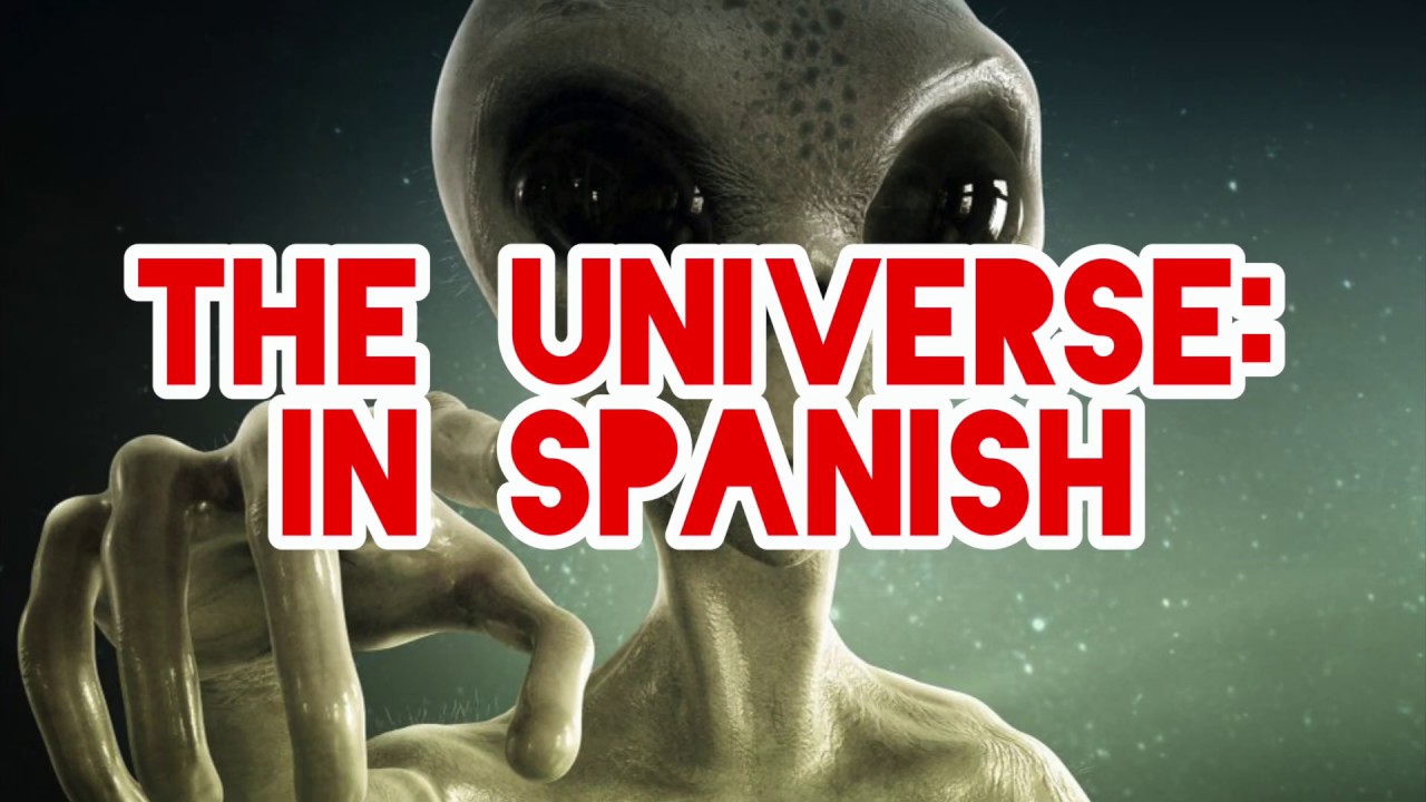 The Universe IN SPANISH YouTube