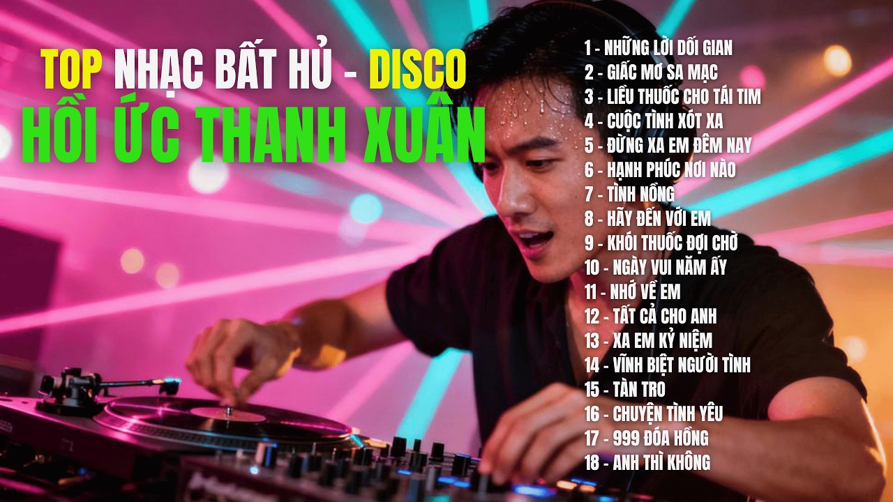 HỒI ỨC THANH XUÂN | 18 Bài Nhạc HOA & Pháp Lời Việt DISCO | Cover Mới – Nghe Là Dính | TOP HIT SONGS