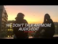 We Don T Talk Anymore Selena Gomez Charlie Puth Edit Audio We Don T Talk Anymore Selena Gomez Charlie Puth Edit Audio