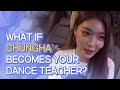 What If Chungha Becomes Your Dance Teacher? ENG SUB • dingo kdrama