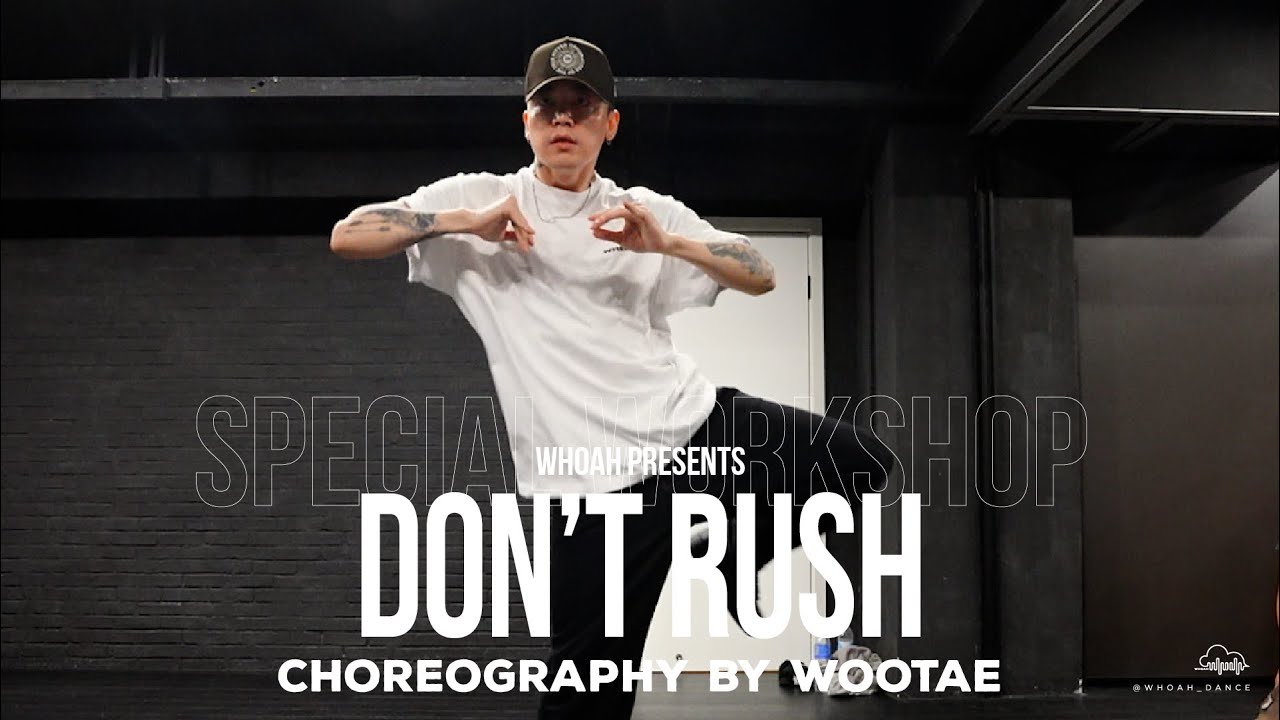 【 ✨ᴡʜᴏᴀʜ SPECIAL 】Young T & Bugsey - Don't Rush || Wootae Choreography || ᴡʜᴏᴀʜ Special Workshop