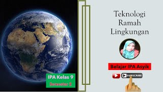 Teknologi Ramah Lingkungan Kelas 9 Semester 2