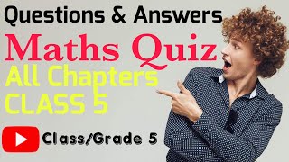 Maths Quiz Grade 5,Test yourself,Questions and Answers of maths class 5,Can you pass this Math quiz