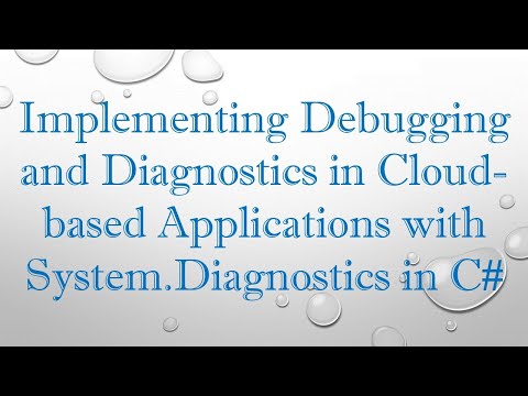Implementing Debugging and Diagnostics in Cloud-based Applications with System.Diagnostics in C#