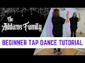 LEARN TO TAP DANCE | The Addams Family | BEGINNER TAP DANCE TUTORIAL | Step-by-Step Instruction!