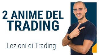 Trading online: Le 2 anime del trading Trading online: Le 2 anime del trading