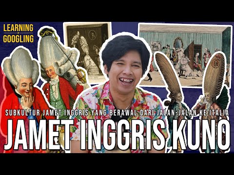 Sombongnya Jamet Inggris Abad 18! Dibenci Sampai Jadi Bahan Lelucon? Macaroni | Learning By Googling