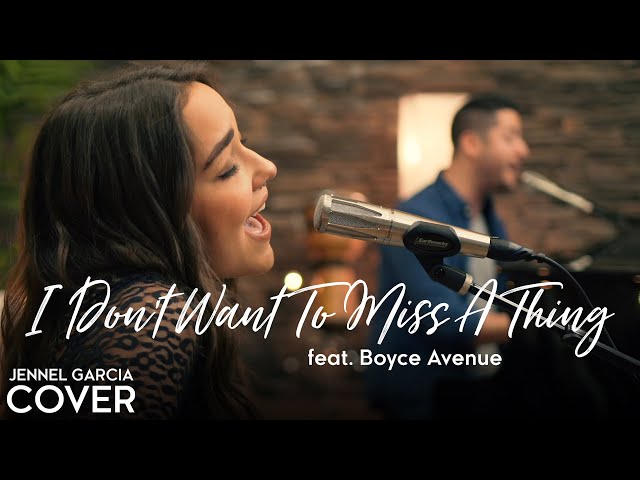 I Don't Want To Miss A Thing - Aerosmith (Jennel Garcia ft. Boyce Avenue cover) - Aerosmith Cover class=